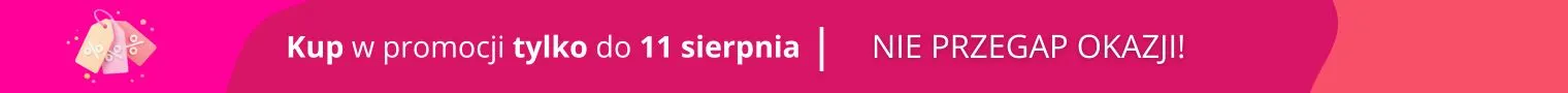 Promocyjne ceny tylko do 11 sierpnia