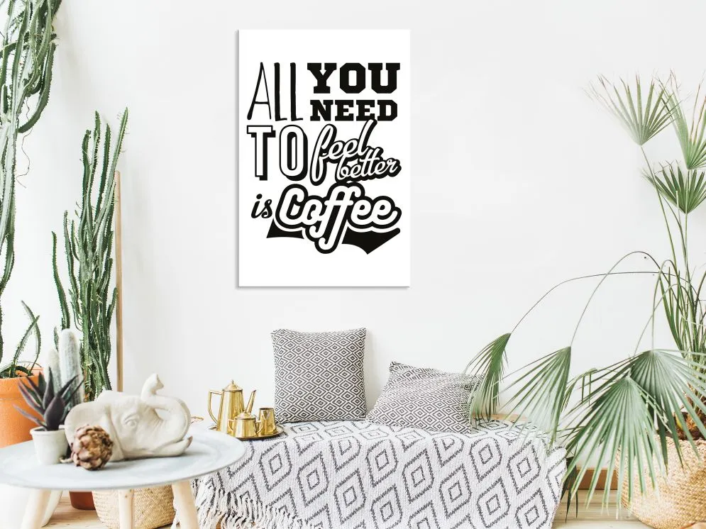 Obraz - All you need to feel better is coffee (1-częściowy) pionowy-2
