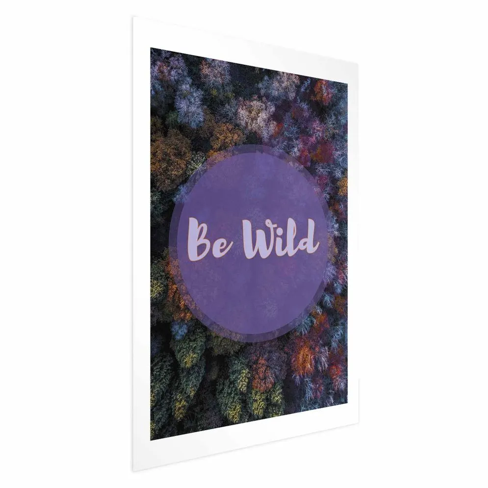 Plakat Be wild 29,7x42 cm bez ramy z marginesem | MIRAT.