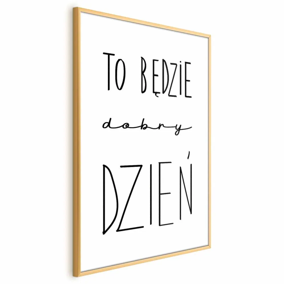 Plakat Dobry dzień 60x90 cm z ramą złotą bez marginesu | MIRAT.