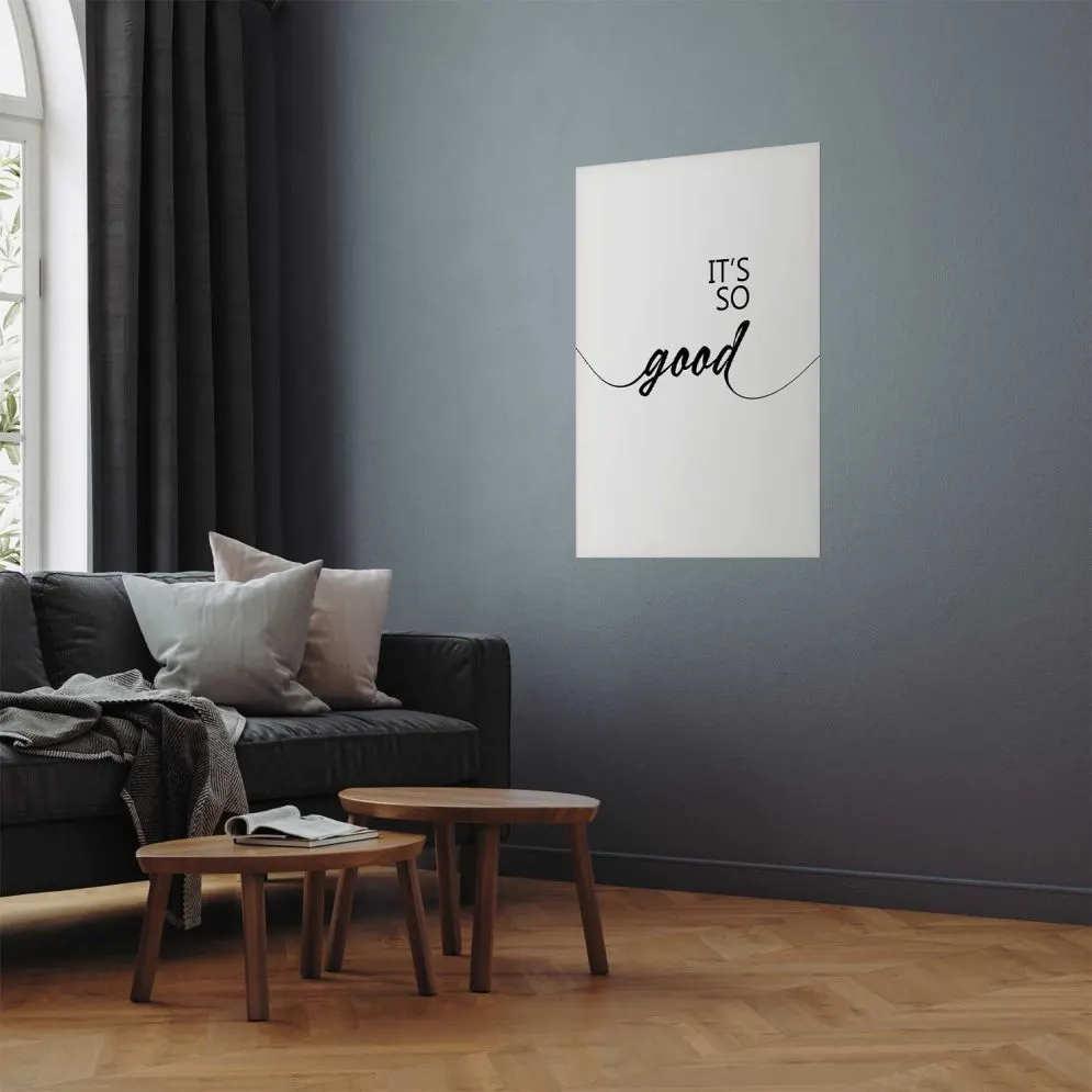 Plakat It's so Good 21x30 cm bez ramy bez marginesu | MIRAT.