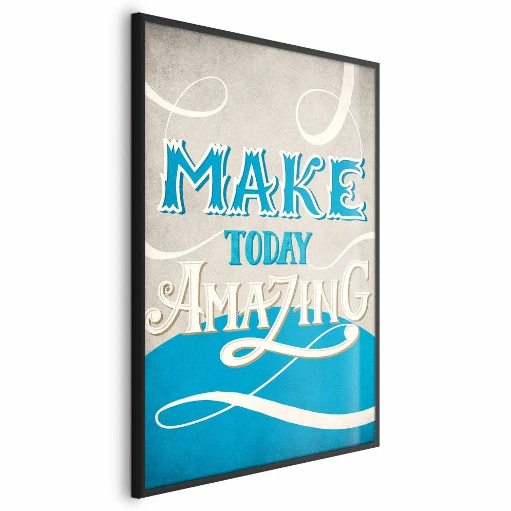 Plakat Make today amazing 29,7x42 cm z ramą czarną bez marginesu | MIRAT.
