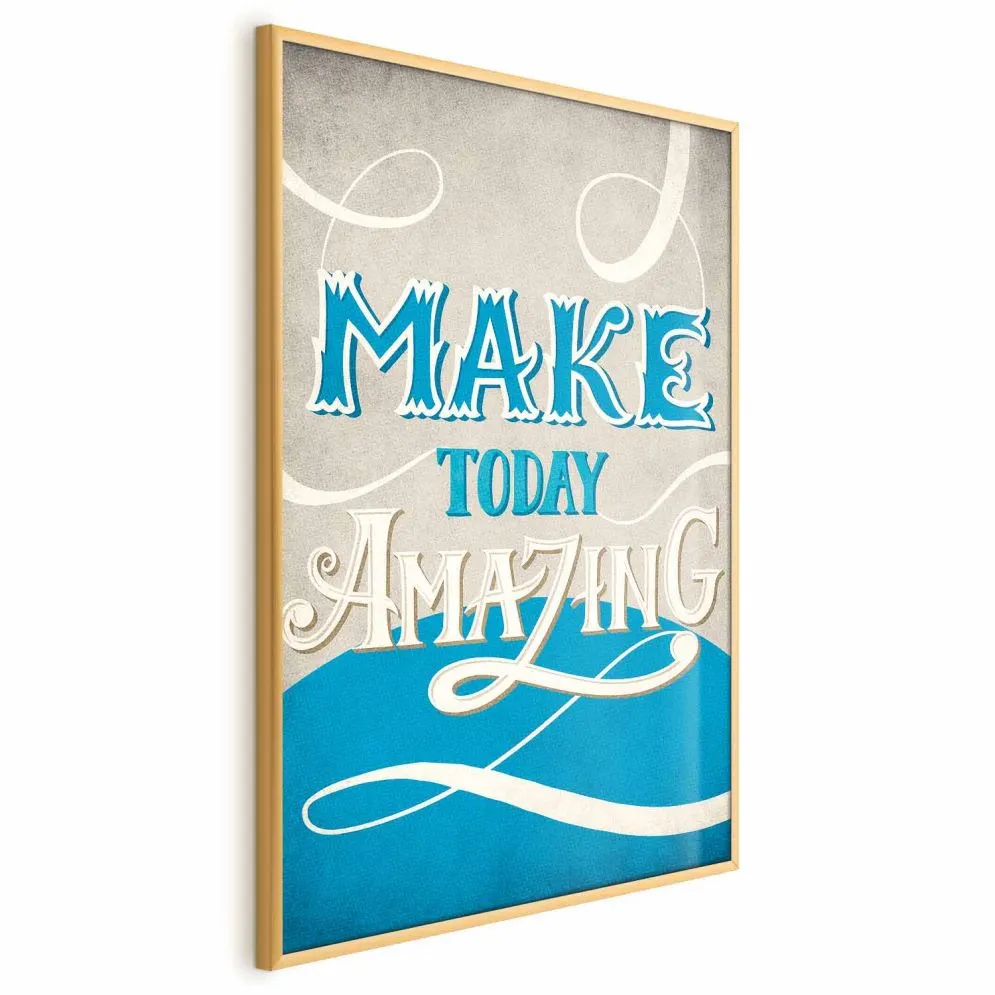 Plakat Make today amazing 21x30 cm z ramą złotą bez marginesu | MIRAT.