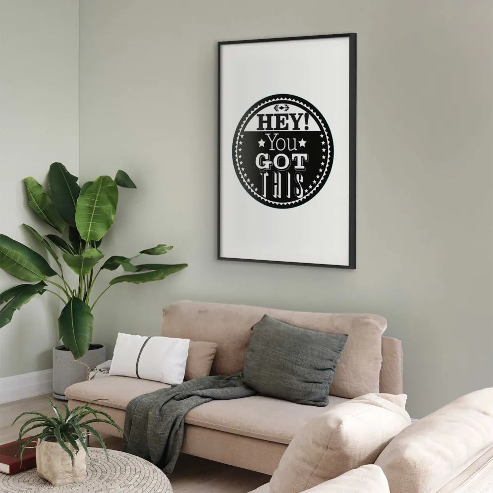 Plakat You got this 29,7x42 cm z ramą czarną bez marginesu | MIRAT.