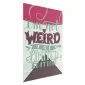 Plakat Not weird 21x30 cm bez ramy bez marginesu | MIRAT.