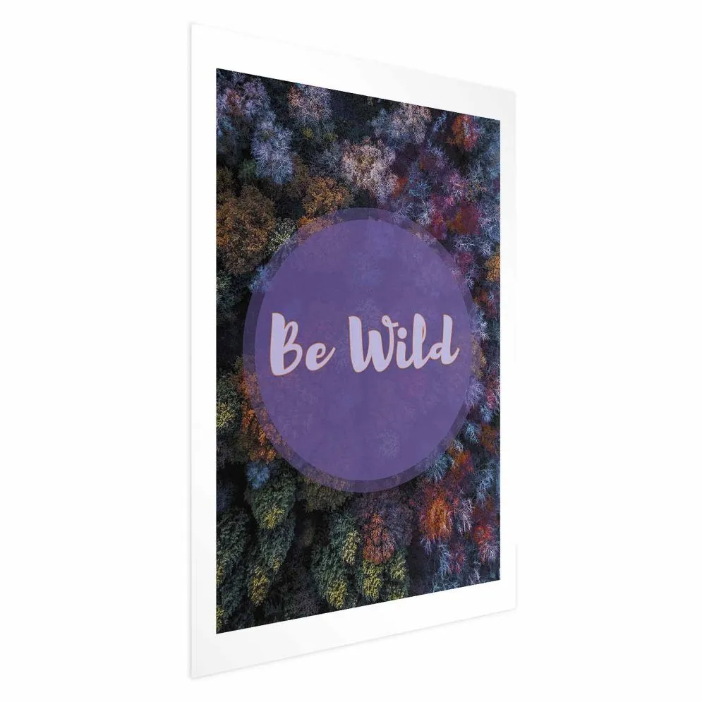 Plakat Be wild 40x60 cm bez ramy z marginesem | MIRAT.