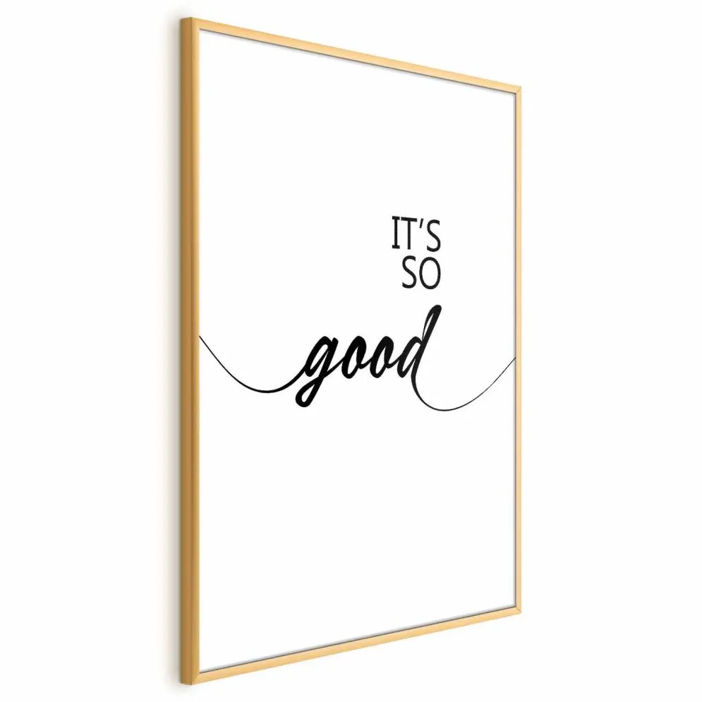 Plakat It's so Good 21x30 cm z ramą złotą bez marginesu | MIRAT.