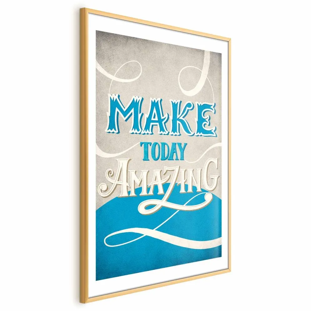 Plakat Make today amazing 21x30 cm z ramą złotą z marginesem | MIRAT.