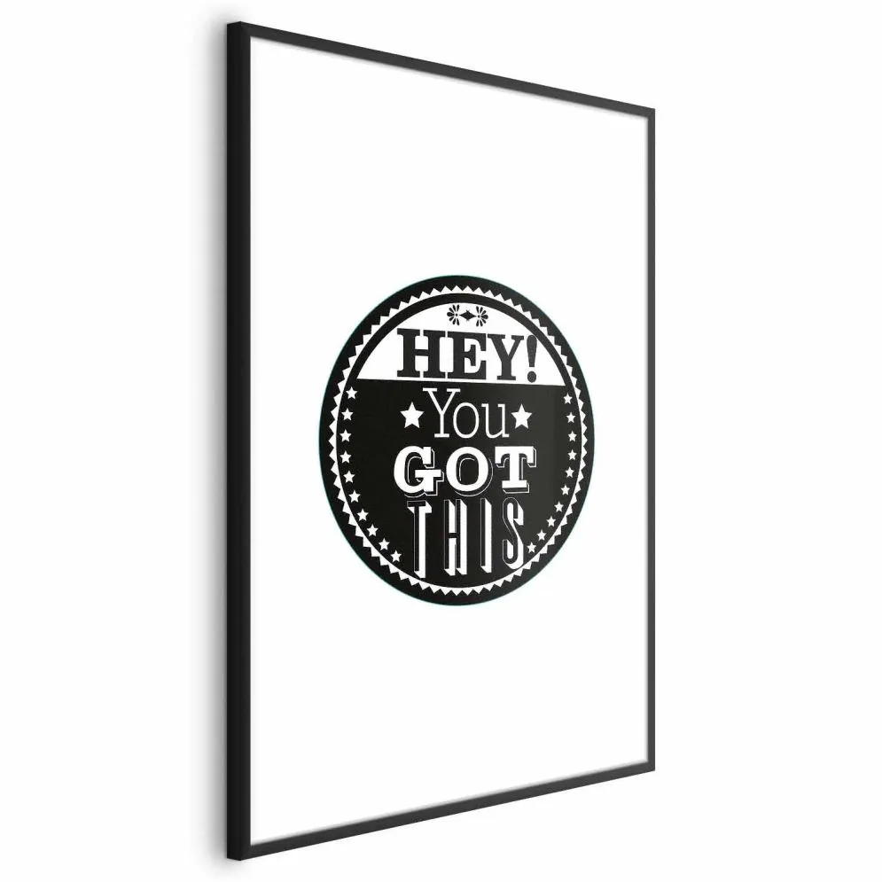 Plakat You got this 29,7x42 cm z ramą czarną z marginesem | MIRAT.