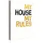 Obraz - Mój dom My house, my rules-1