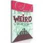 Obraz - I'm not weird (1-częściowy) pionowy-1