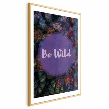 Plakat Be wild 21x30 cm z ramą złotą z marginesem