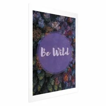 Plakat Be wild 40x60 cm bez ramy z marginesem