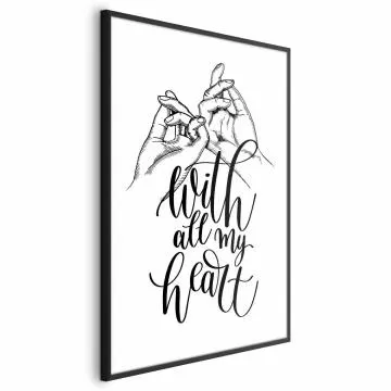 Plakat All My Heart 40x60 cm z ramą czarną bez marginesu