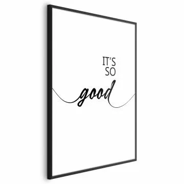 Plakat It's so Good 60x90 cm z ramą czarną bez marginesu