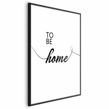 Plakat To Be Home 40x60 cm z ramą czarną bez marginesu