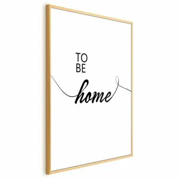 Plakat To Be Home 60x90 cm z ramą złotą bez marginesu