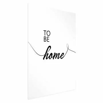Plakat To Be Home 29,7x42 cm bez ramy bez marginesu