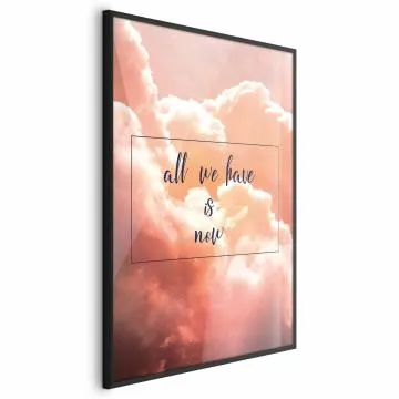 Plakat All we have is now 40 x 60 cm z ramą czarną bez marginesu