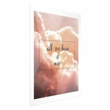 Plakat All we have is now 60 x 90 cm bez ramy z marginesem