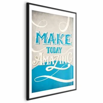 Plakat Make today amazing 21x30 cm z ramą czarną z marginesem
