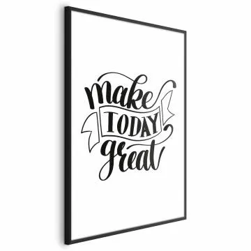 Plakat Make today great 29,7x42 cm z ramą czarną z marginesem