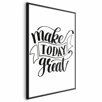 Plakat Make today great 60x90 cm z ramą czarną bez marginesu